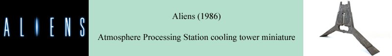 Original Atmosphere Processing Station cooling tower miniature used in the production of Aliens.